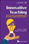 Alfred S Posamentier, Denise H Sutton, Denise H Sutton &amp; Alfred S Posamentier, Alfred S Posamentier, Alfred S. Posamentier, Denise H Sutton... - Innovative Teaching: Best Practices From Business And Beyond For Mathematics Teachers