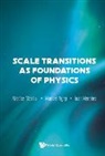 Maricel Agop, Agop Maricel, Ioan Merches, Maricel Agop, Nicolae Mazilu, Mazilu Nicolae... - Scale Transitions As Foundations Of Physics