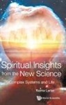 Raima Larter, Larter Raima, Raima Larter - Spiritual Insights From The New Science: Complex Systems And Life
