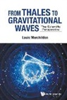 Louis Marchildon, Louis Marchildon, Marchildon Louis - From Thales To Gravitational Waves: The Scientific Perspective