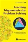 Alexander Rozenblyum, Alexander Rozenblyum &amp; Leonid Rozenblyum, Leonid Rozenblyum, Alexander Rozenblyum, Alexander (City Univ Of New York Rozenblyum, Leonid Rozenblyum... - Learning Trigonometry By Problem Solving