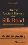 Chuanming Rui, Chuanming Rui - On The Ancient History Of The Silk Road