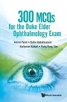 Dalia Abdulhussein, Dalia (Imperial College London Abdulhussein, Anmol Patel, Dalia Abdulhussein Harkara Anmol Patel, Dalia Abdulhussein, Harkaran Kalkat... - 300 Mcqs For The Duke Elder Ophthalmology Exam