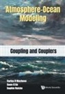 Soon-il An, Carlos R Mechoso, Soon-Il An &amp; Sophie Va Carlos R Mechoso, Carlos Roberto Mechoso, Carlos Roberto Mechoso, Soon-Il An... - Atmosphere-ocean Modeling: Coupling And Couplers