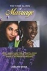 Zengani Zimba - The Three Altars of Marriage: How a Single Lady Can Attract a Good Man for Marriage While Mastering Mysticle Riches of Covenants