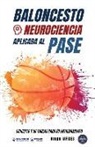 Grupo Iafides - Baloncesto. Neurociencia aplicada al pase: Concepto y 50 tareas para su entrenamiento