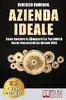 Federico Pampana - Azienda Ideale: Come Lanciare (o Rilanciare) La Tua Attività Anche Senza Soldi Col Metodo VICS