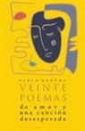 Pablo Neruda - Veinte poemas de amor y una canción desesperada