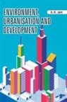 A. K. Jain - Environment, Urbanisation and Development
