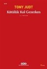 Tony Judt - Kötülük Kol Gezerken