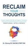 Strong - RECLAIM YOUR THOUGHTS CONQUER NEGATIVE SELF TALK AND NEGATIVE THINKING BY USING PROVEN PRACTICAL TECHNIQUES TO IMPROVE YOUR EMOTIONAL INTELLIGENCE