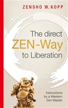 Zensho W. Kopp - The direct ZEN-Way to Liberation