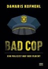 Damaris Kofmehl - Bad Cop