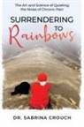 Sabrina Crouch - Surrendering to Rainbows