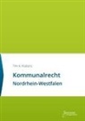 Ti A Küsters, Tim A Küsters, Tim A. Küsters - Kommunalrecht Nordrhein-Westfalen
