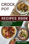 Bill Lopez - Crockpot Recipes Book