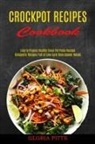 Gloria Pitts - Crockpot Recipes Cookbook