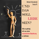 Sonja R., Bärbel Wardetzki, Lisa Rauen, Jutta Seifert - Und das soll Liebe sein?, Audio-CD, MP3 (Hörbuch)