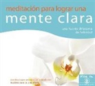 Gueshe Kelsang Gyatso, Tharpa Publications - Meditación Para Lograr Una Mente Clara: Una Fuente Diferente de Felicidad (Audiolibro)