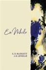 E. D. Blodgett, J. R. Leveille, J. R. Levéillé, J. R. Léveillé, E. D. Blodgett, J. R. Leveille - Ex Nihilo