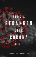 Burghard Ehrenberg - Burgis Gedanken über Corona