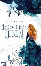 C F Schreder, C. F. Schreder - Jedes Neue Leben