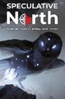 Kai Calo, Andy Dibble, Brian Koukol - Speculative North Magazine Issue 3: Science Fiction, Fantasy, and Horror