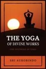 Sri Aurobindo - The Yoga of Divine Works