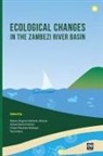 Ismael Aaron Kimirei, Chipo Plaxedes Mubaya, Mzime Ndebele-Murisa - Ecological Changes in the Zambezi River Basin