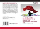 Equiliano D Jesús Pereira Pérez, Equiliano D. Jesús Pereira Pérez - LA REVOLUCIÓN BOLIVARIANA EN EL MARCO DEL SOCIALISMO DEL SIGLO XXI