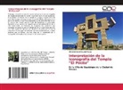 Christian Sarai Zavala Rosas - Interpretación de la Iconografía del Templo "El Pocito"