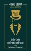 Maurice Leblanc,  Leblanc Maurice - Arsène Lupin. Vol. 1. Arsène Lupin, gentleman-cambrioleur. Les confidences d'Arsène Lupin - Arsène Lupin