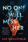Kat Rosenfeld, Kat Rosenfield - No One Will Miss Her