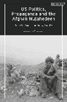Jacqueline Fitzgibbon - US Politics, Propaganda and the Afghan Mujahedeen: Domestic Politics