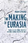Moritz Pieper - The Making of Eurasia