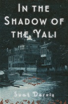 Suat Dervis, Maureen Freely - In the Shadow of the Yali