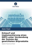 Abdul Majid - Entwurf und Implementierung eines DDFS unter Verwendung der Summe der gewichteten Bitprodukte