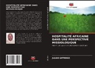 Julius Gathogo - HOSPITALITÉ AFRICAINE DANS UNE PERSPECTIVE MISSIOLOGIQUE