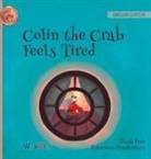 Tuula Pere, Susan Korman - Colin the Crab Feels Tired