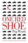 Peg Wyant - One Red Shoe