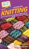 Howexpert, Jeanne Torrey - HowExpert Guide to Knitting