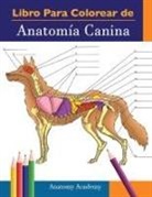 Anatomy Academy - Libro para colorear de Anatomía Canina