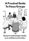 Pete Dalton, Sarah McNicol - A Practical Guide to Focus Groups