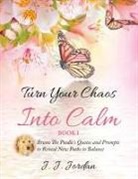 J. J. Jordan, Philip S. Marks - Turn Your Chaos Into Calm