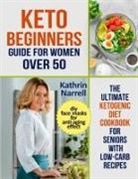 Kathrin Narrell - Keto Beginners Guide For Women Over 50