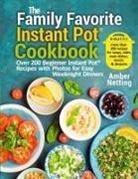 Amber Netting - The Family Favorite Instant Pot® Cookbook