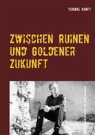 Thomas Ranft - Zwischen Ruinen und Goldener Zukunft