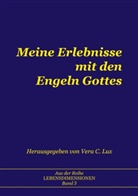Ver C Lux, Vera C Lux, Vera C. Lux - Meine Erlebnisse mit den Engeln Gottes