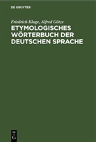 Alfred Götze, Friedrich Kluge - Etymologisches Wörterbuch der deutschen Sprache