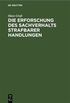 Hans Gross - Die Erforschung des Sachverhalts strafbarer Handlungen